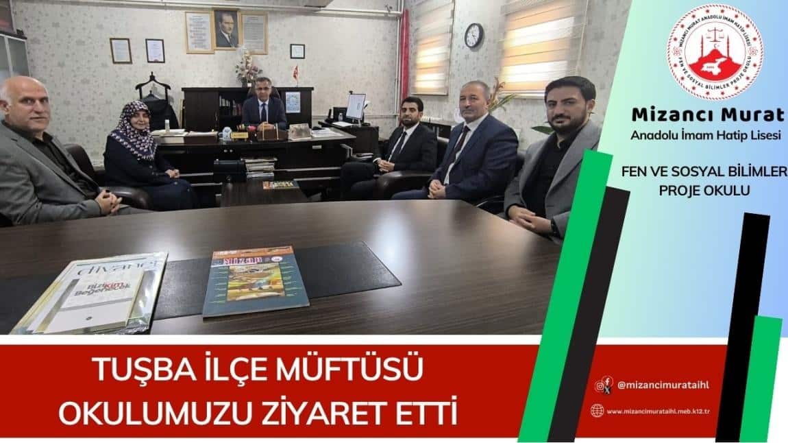 TUŞBA İLÇE MÜFTÜSÜ OKULUMUZU ZİYARET ETTİ