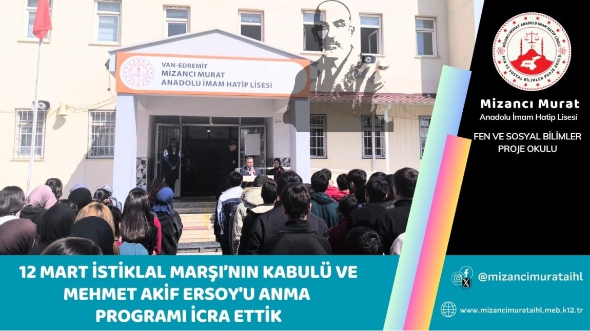 12 MART İSTİKLAL MARŞI’NIN KABULÜ VE MEHMET AKİF ERSOY'U ANMA PROGRAMI İCRA ETTİK